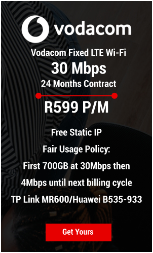 Vodacom Fixed LTE Wi-Fi  30 Mbps 24 Months Contract Get Yours R599 P/M  Free Static IP Fair Usage Policy:  First 700GB at 30Mbps then 4Mbps until next billing cycle TP Link MR600/Huawei B535-933