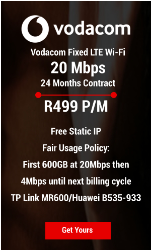 Vodacom Fixed LTE Wi-Fi  20 Mbps 24 Months Contract Get Yours R499 P/M  Free Static IP Fair Usage Policy:  First 600GB at 20Mbps then 4Mbps until next billing cycle TP Link MR600/Huawei B535-933