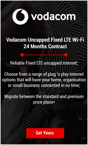 Vodacom Uncapped Fixed LTE Wi-Fi  24 Months Contract Get Yours Reliable Fixed LTE uncapped internet;  Choose from a range of plug 'n play internet options that will have your home, organisation or small business connected in no time;  Migrate between the standard and premium price plans*