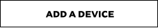 ADD A DEVICE