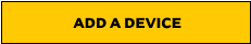 ADD A DEVICE