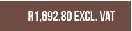 R1,692.80 excl. vat